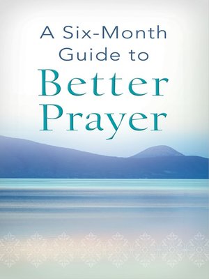 cover image of A Six-Month Guide to Better Prayer